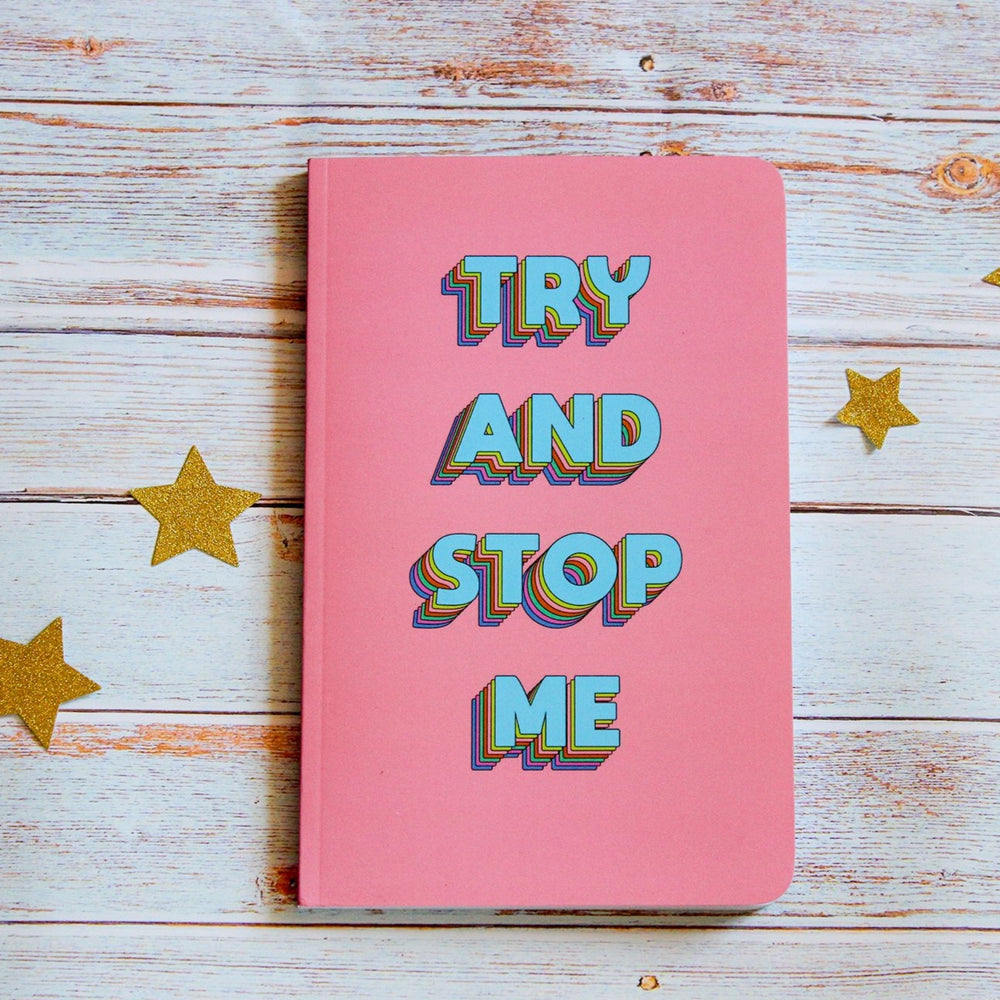 "Try And Stop Me" Inspirational Lined Notebook
